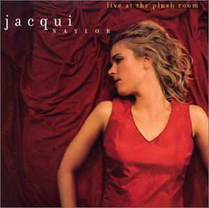 Cover for Jacqui Naylor · Live at the Plush Room (CD) (2003)