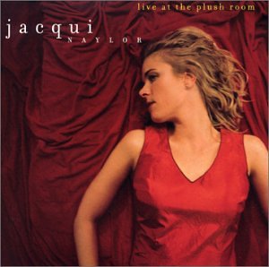 Live at the Plush Room - Jacqui Naylor - Musiikki - RUBY - 0667811782923 - tiistai 6. toukokuuta 2003