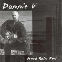 Cover for Donnie V · Hard Rain Fall (CD) (2005)