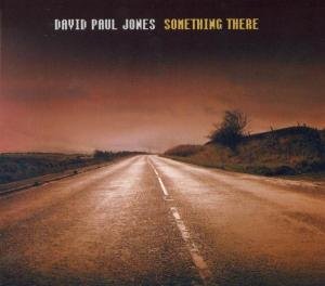 Cover for David Paul Jones Ensemble · Something There (CD) (2002)