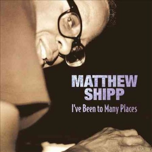 Cover for Matthew Shipp · I've Been to Many Places (CD) (2014)
