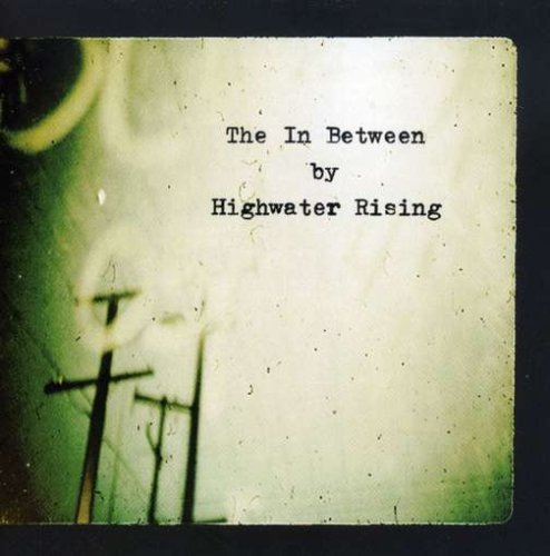 Cover for Highwater Rising · In Between (CD) (2003)