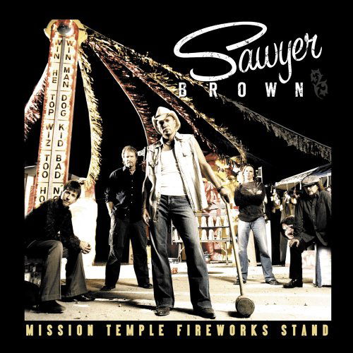 Mission Temple Fireworks - Sawyer Brown - Musiikki - CURB - 0715187887923 - tiistai 23. elokuuta 2005