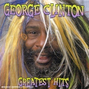 Greatest Hits - George Clinton - Music - CAPITOL RECORDS - 0724352546923 - April 1, 2013