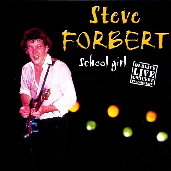 School Girl - Steve Forbert - Musik - DISKY - 0724357921923 - 29. september 2008