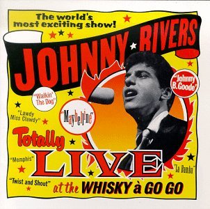 Totally Live at the Whiskey a - Rivers Johnny - Musik - ALLI - 0724383281923 - 21. februar 2018