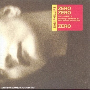 Zero Zero Zero -best Of- - Sam Phillips - Muziek - VIRGIN - 0724384693923 - 20 september 2012