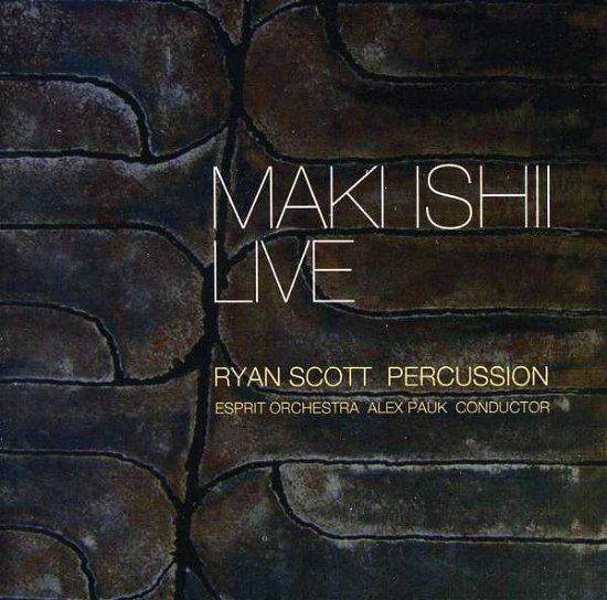 Cover for Ishii / Scott / Esprit Orch / Pauk · Maki Ishii Live (CD) (2011)