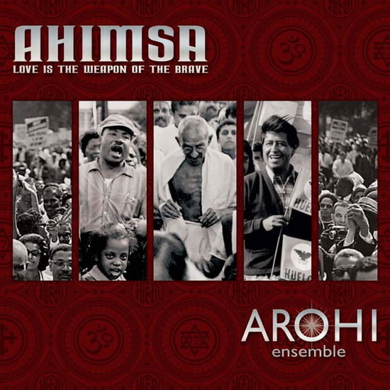 Cover for Livingstone / Arohi Ensemble · Ahimsa - Love is the Weapon of the Brave (CD) (2016)