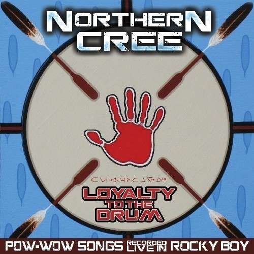 Cover for Northern Cree · Loyalty To The Drum (CD) (2013)