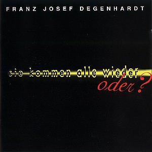 Cover for Franz Josef Degenhardt · Sie Kommen Alle Wieder - Oder? (CD) (1998)