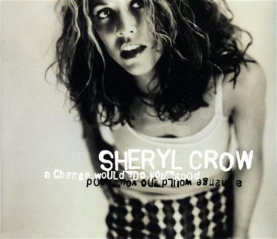 Cover for Sheryl Crow · A Change Would Do You Good -cds- (CD)