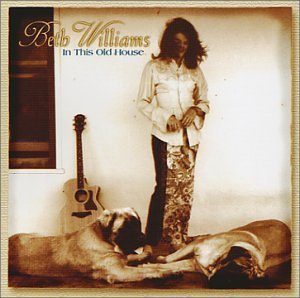In This Old House - Beth Williams - Música - Willow Creek - 0733792353923 - 4 de septiembre de 2001