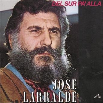 Cover for Jose Larralde · Del Sur Pa Alla (CD) (2011)