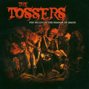 The Valley of the Shadow of Death - Tossers - Musique - PUNK - 0746105027923 - 29 septembre 2005