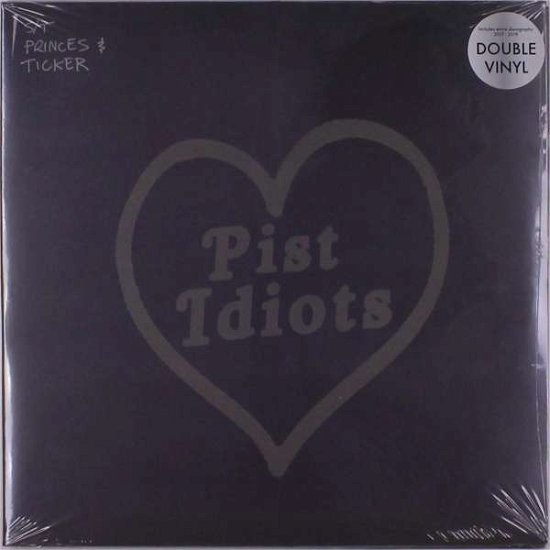Cover for Pist Idiots · S/T, Princes &amp; Ticker (LP) (2019)