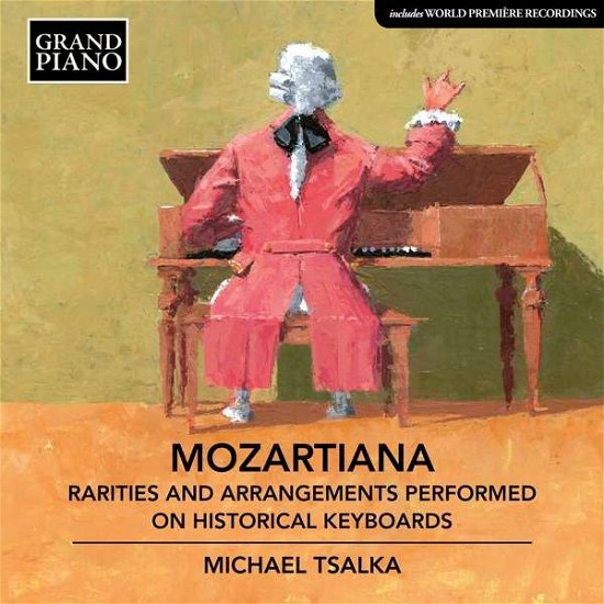 Cover for Michael Tsalka · Mozartiana: Rarities And Arrangements Performed On Historical Keyboards (CD) (2020)