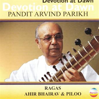 Devotion Of Dawn / Ragas Ah - Arvind -Pandit- Parikh - Muzyka - NAVRAS - 0760452011923 - 29 marca 2007