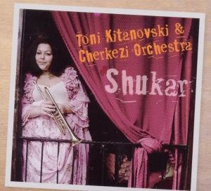 Cover for Kitanovski,toni / Cherkezi Orchestra · Shukar (CD) [Digipak] (2012)