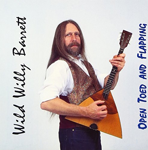 Cover for Wild Willy Barrett · Open Toed &amp; Flapping (CD) (2007)
