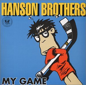 My Game - Hanson Brothers - Musiikki - ALTERNATIVE/PUNK - 0773871005923 - tiistai 26. helmikuuta 2002