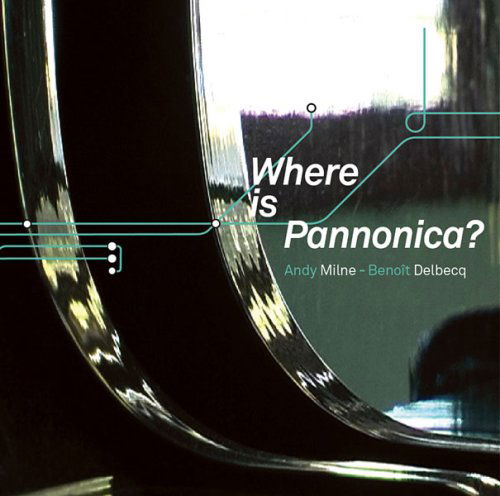 Milne Andy / Delbecq Benoit - Where Is Pannonica? - Milne Andy / Delbecq Benoit - Musik - Songlines - 0774355157923 - 2. juli 2009