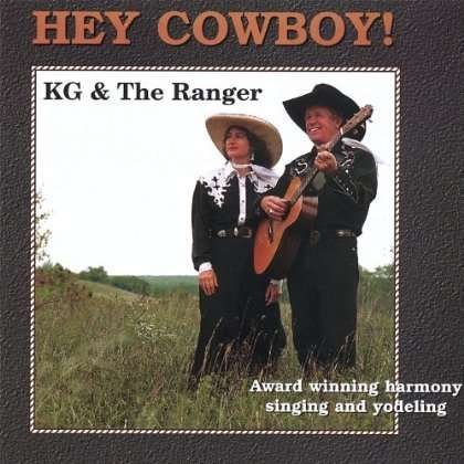 Hey Cowboy - Kg & the Ranger - Musikk - CD Baby - 0783707310923 - 29. mars 2007
