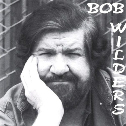 Bob Wilders - Bob Wilders - Musiikki - One Point - 0783707518923 - tiistai 30. huhtikuuta 2002