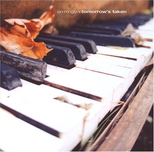 Cover for Ian Mcglynn · Tomorrows Taken (CD) (2005)