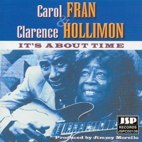 It'S About Time - Carol Fran & Clarence Hollmon - Música - Jsp - 0788065213923 - 13 de junho de 2000