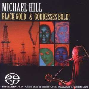 Black Gold & Goddesses Bold - Michael Hill - Musiikki - JSP RECORDS - 0788065510923 - tiistai 31. toukokuuta 2005