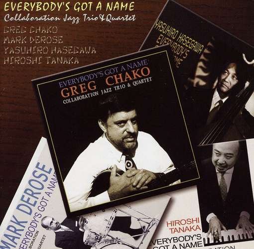 Cover for Greg Chako · Everybody's Got a Name (CD) (2008)