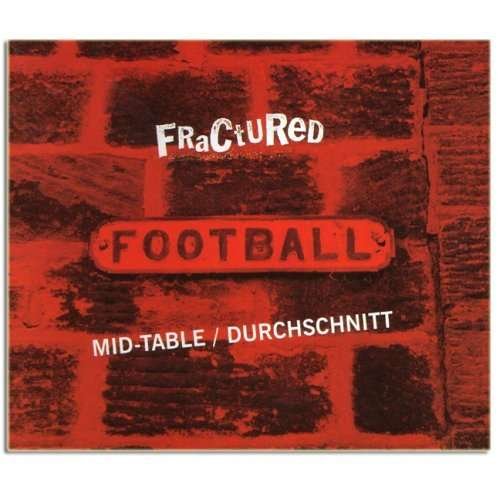 Cover for Fractured · Mid Table / Durchschnitt (CD) (2006)