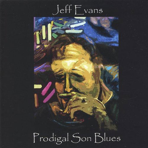 Prodigal Son Blues - Jeff Evans - Musik - CD Baby - 0801655128923 - 21. februar 2006