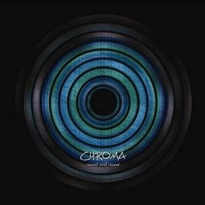 Cover for Chroma · Round &amp; Round (CD) (2012)