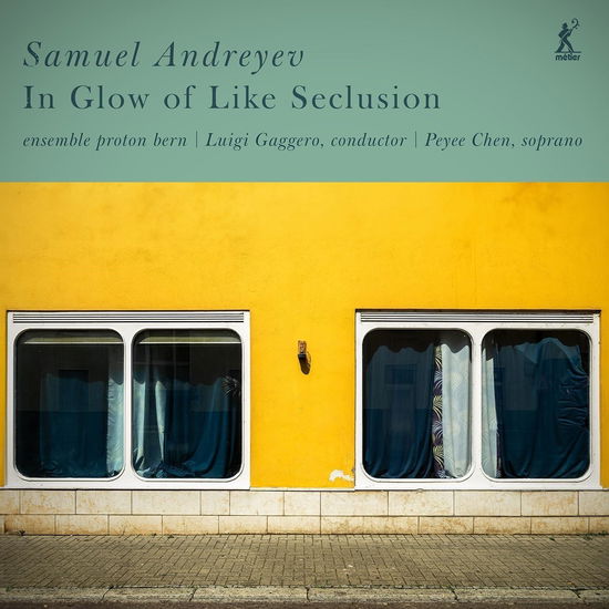 Cover for Andreyev / Chen / Ensemble Proton Bern · In Glow of Like Seclusion (CD) (2023)