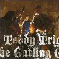 Same - Teddy Trigger & Gatling Guns - Musikk - RAUCOUS RECORDS - 0820680718923 - 1. august 2011