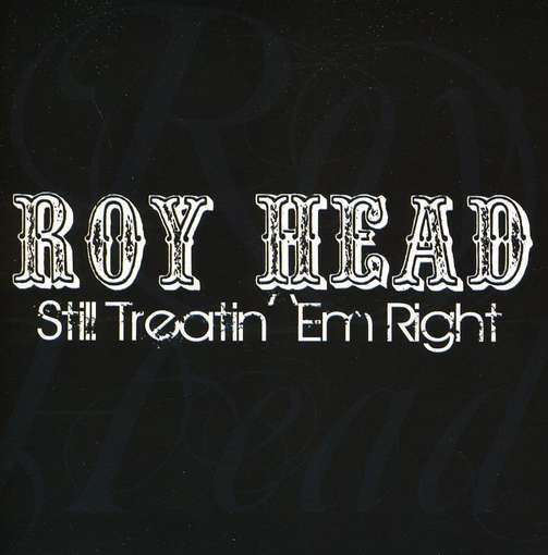 Cover for Roy Head · Still Treatin Em Right (CD) (2011)