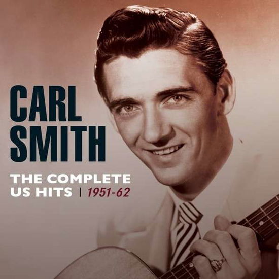 The Complete Us Hits 1951-62 - Carl Smith - Musiikki - ACROBAT - 0824046312923 - maanantai 13. huhtikuuta 2015