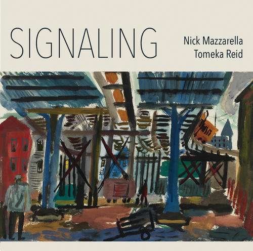 Cover for Mazzarella, Nick / Tomeka Reid · Signaling (CD) (2017)