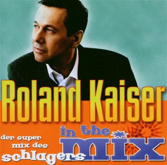 Roland Kaiser-mix - Roland Kaiser - Musiikki - HANSA - 0828765538923 - tiistai 10. helmikuuta 2004