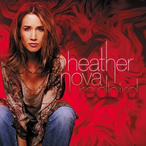 Redbird - Heather Nova - Musik - SONY - 0828767170923 - 4. august 2005