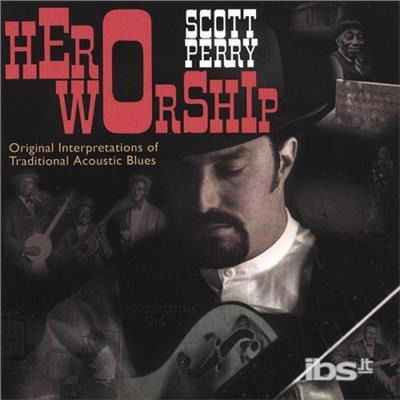 Cover for Scott Perry · Hero Worship (CD) (2003)