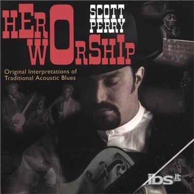 Hero Worship - Scott Perry - Musik - CD Baby - 0829757109923 - 22. juli 2003