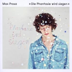 Cover for Max Prosa · Die Phantasie Wird Siegen (CD) (2012)