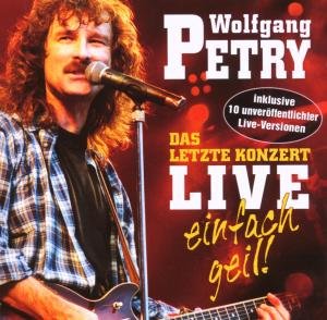 Cover for Wolfgang Petry · Das letzte Konzert - Live - Einfach geil (CD) [Live edition] (2007)