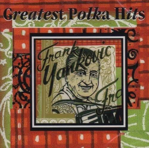 Greatest Polka Hits - Frank Yankovic - Music - SBMK - 0886972419923 - March 1, 2008