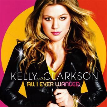 Kelly Clarkson - All I Ever Wanted - Kelly Clarkson - Films - SONY - 0886974767923 - 16 août 2019