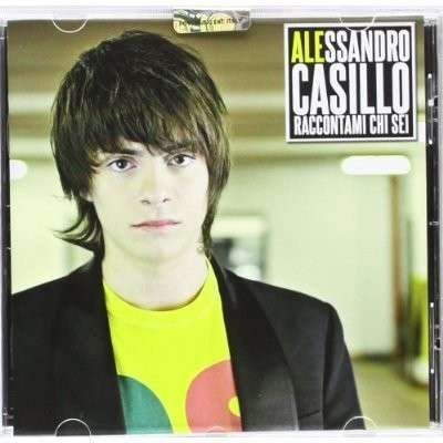 Alessandro Casillo · Raccontami Chi Sei (CD) (2011)