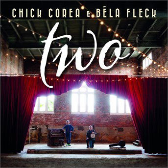 Two - Chick Corea & Bela Fleck - Muziek - CONCORD RECORDS - 0888072379923 - 9 oktober 2015